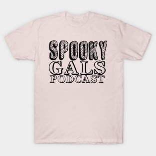 Spooky Gals Podcast logo (Black font) T-Shirt